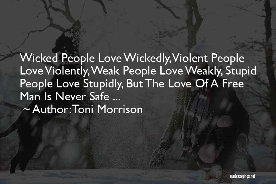 Man Is Weak Quotes By Toni Morrison