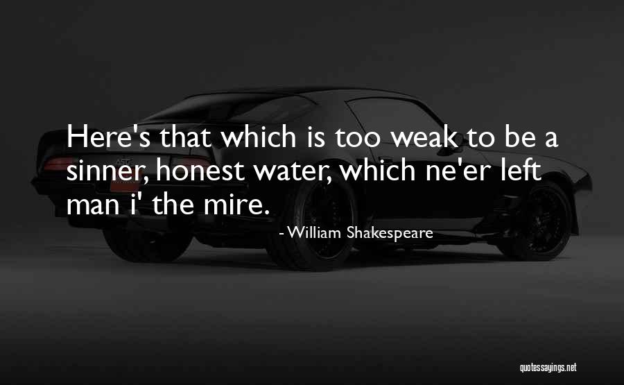 Man Is Weak Quotes By William Shakespeare