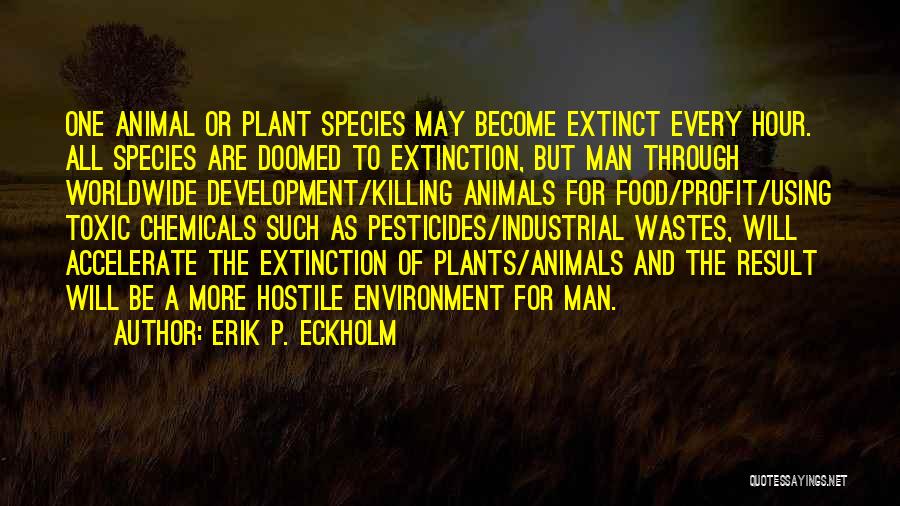 Man Killing Animals Quotes By Erik P. Eckholm