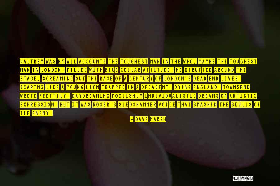 Man Like Lion Quotes By Dave Marsh Man Like Lion Quotes By Dave Marsh