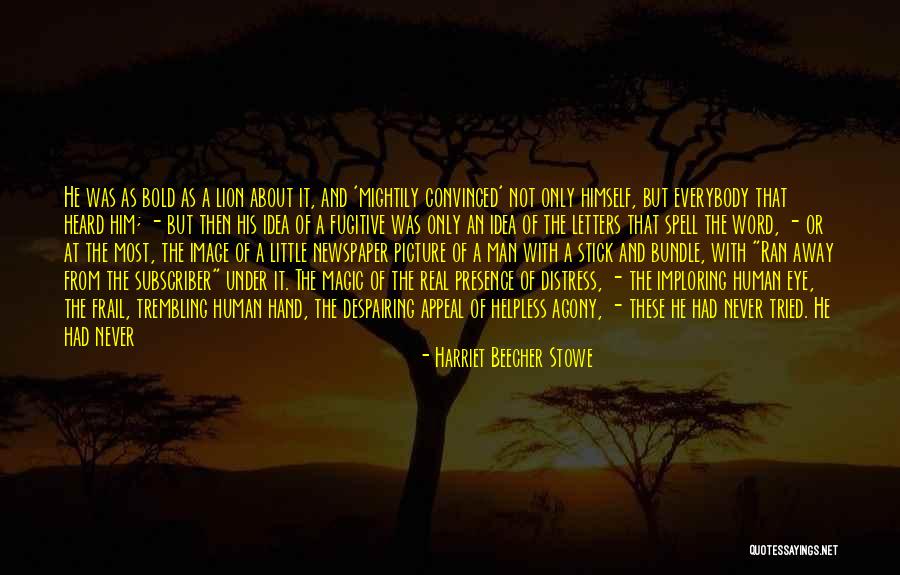 Man Like Lion Quotes By Harriet Beecher Stowe Man Like Lion Quotes By Harriet Beecher Stowe