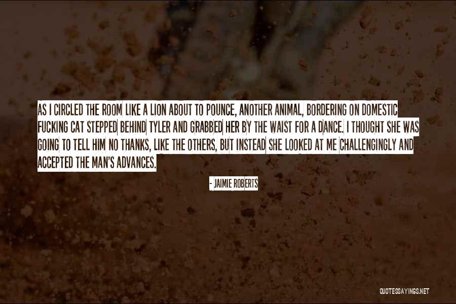 Man Like Lion Quotes By Jaimie Roberts Man Like Lion Quotes By Jaimie Roberts
