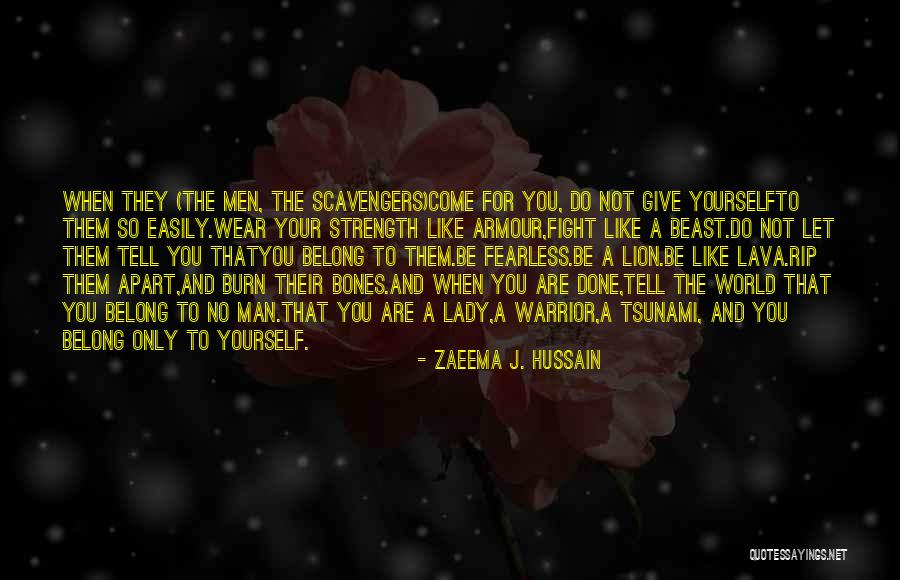 Man Like Lion Quotes By Zaeema J. Hussain Man Like Lion Quotes By Zaeema J. Hussain