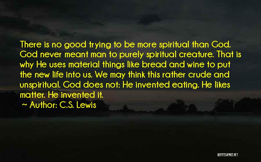 Man Like Wine Quotes By C.S. Lewis