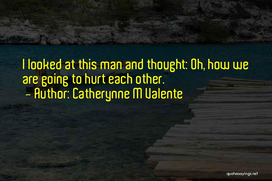 Man Love Man Quotes By Catherynne M Valente