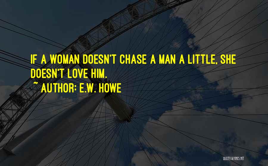Man Love Man Quotes By E.W. Howe