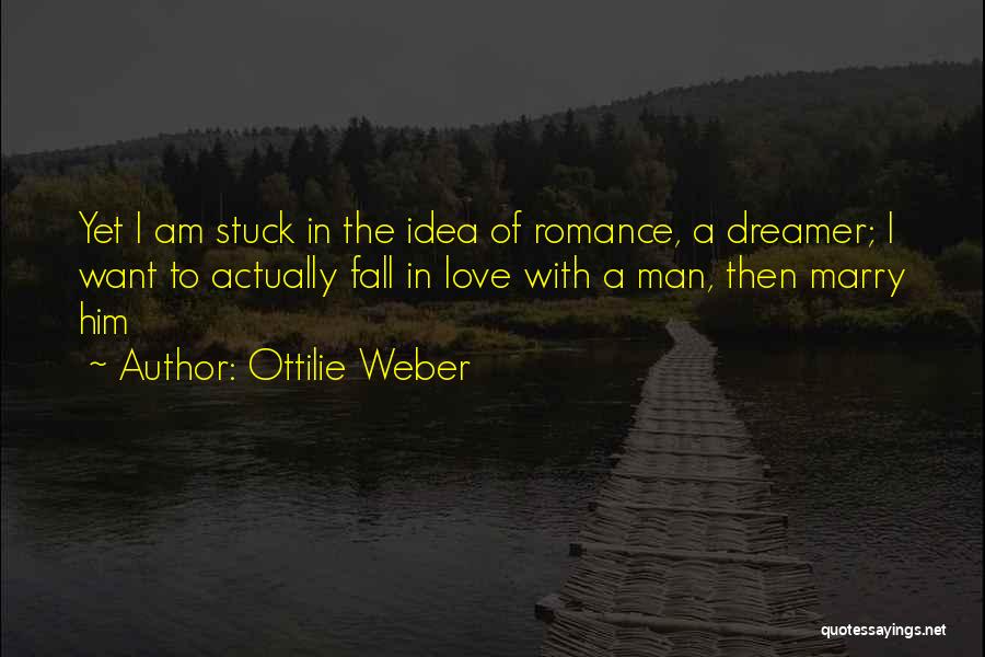 Man Love Man Quotes By Ottilie Weber