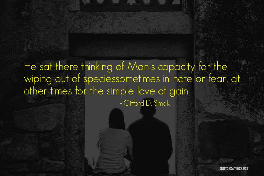 Man Love Quotes By Clifford D. Simak