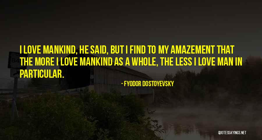 Man Love Quotes By Fyodor Dostoyevsky