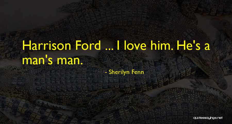 Man Love Quotes By Sherilyn Fenn