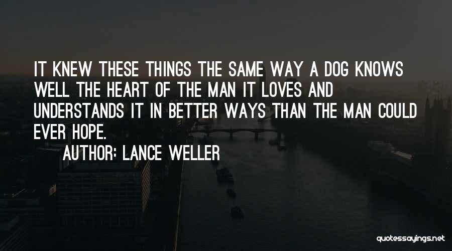 Man Loves Dog Quotes By Lance Weller