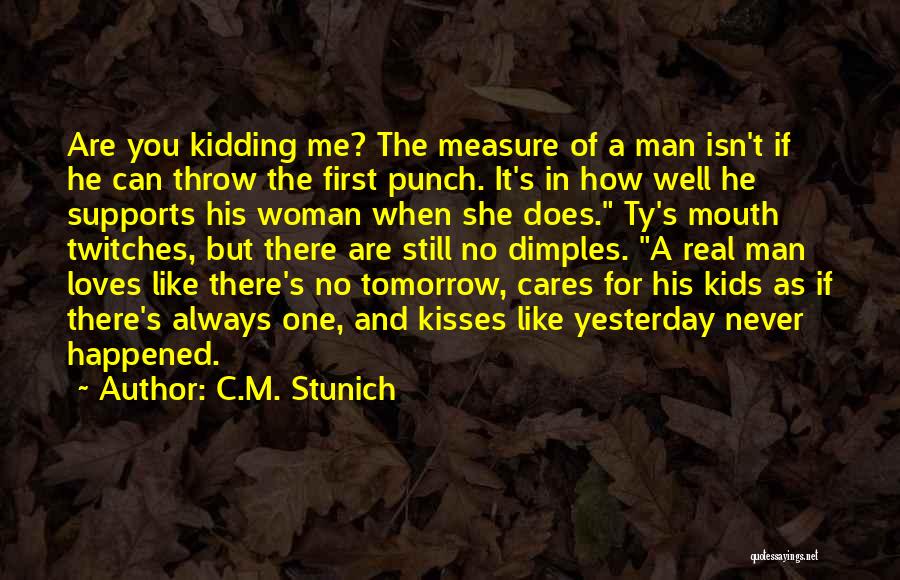 Man Loves One Woman Quotes By C.M. Stunich