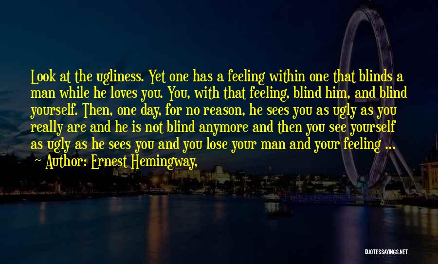 Man Loves One Woman Quotes By Ernest Hemingway,