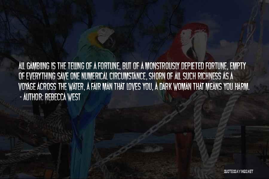 Man Loves One Woman Quotes By Rebecca West