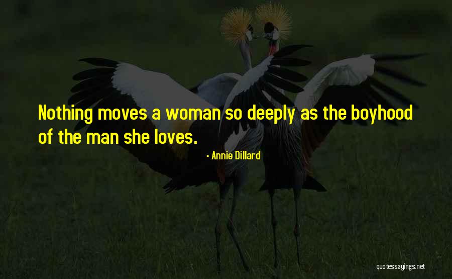 Man Loves Woman Quotes By Annie Dillard Man Loves Woman Quotes By Annie Dillard