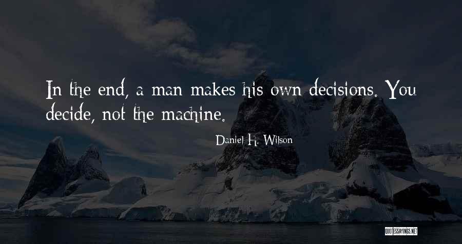 Man Machine Quotes By Daniel H. Wilson