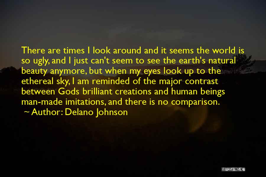 Man Made Beauty Quotes By Delano Johnson