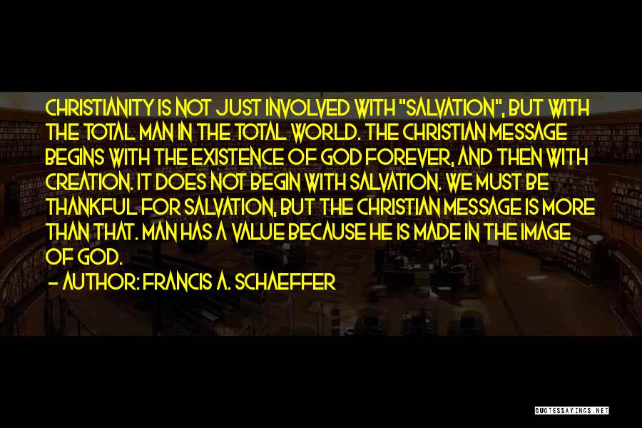 Man Made Creation Quotes By Francis A. Schaeffer