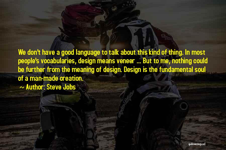Man Made Creation Quotes By Steve Jobs