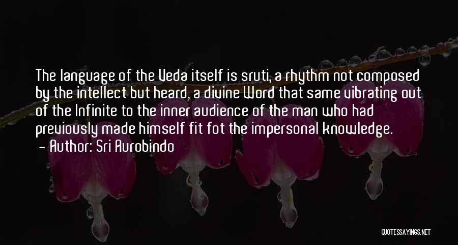 Man Made Language Quotes By Sri Aurobindo