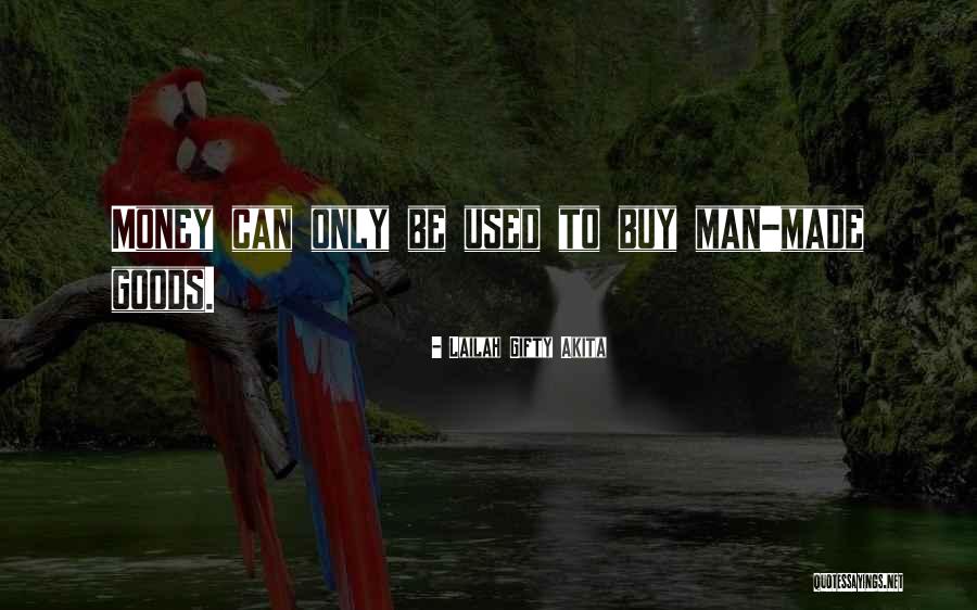 Man Made Money Quotes By Lailah Gifty Akita Man Made Money Quotes By Lailah Gifty Akita