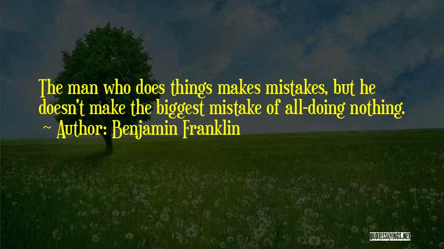 Man Makes Mistakes Quotes By Benjamin Franklin