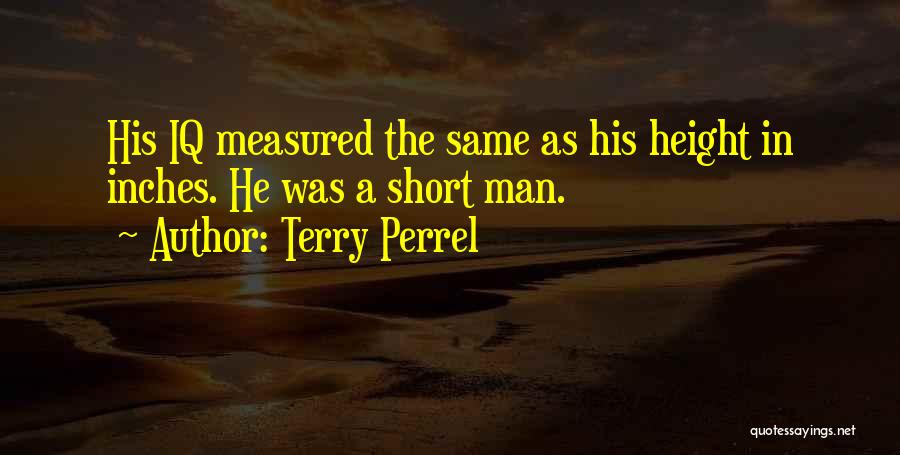 Man Measured Quotes By Terry Perrel