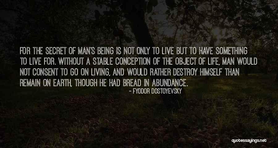 Man Must Not Live By Bread Quotes By Fyodor Dostoyevsky Man Must Not Live By Bread Quotes By Fyodor Dostoyevsky