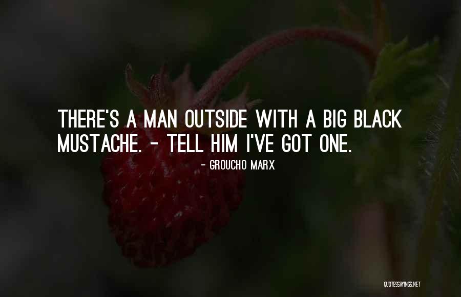 Man Mustache Quotes By Groucho Marx Man Mustache Quotes By Groucho Marx