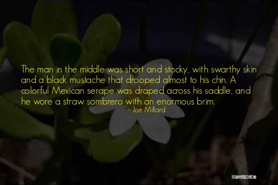 Man Mustache Quotes By Joe Millard Man Mustache Quotes By Joe Millard