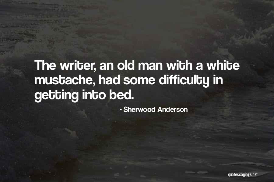 Man Mustache Quotes By Sherwood Anderson Man Mustache Quotes By Sherwood Anderson