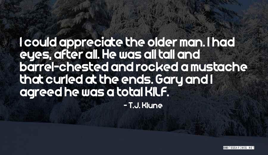 Man Mustache Quotes By T.J. Klune Man Mustache Quotes By T.J. Klune