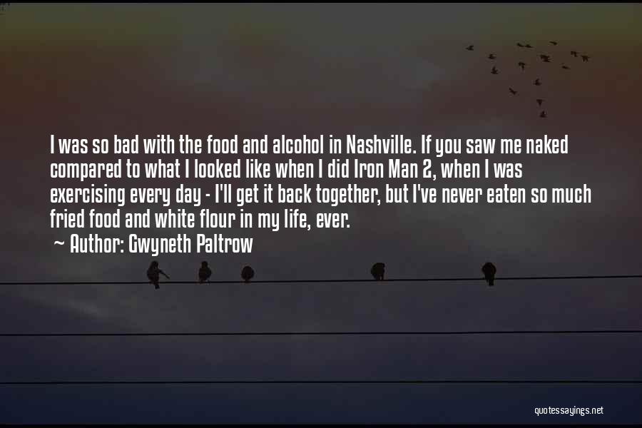 Man My Life Quotes By Gwyneth Paltrow