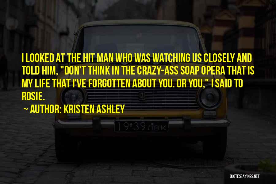Man My Life Quotes By Kristen Ashley