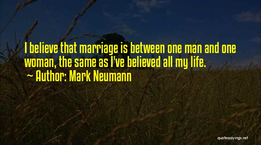 Man My Life Quotes By Mark Neumann