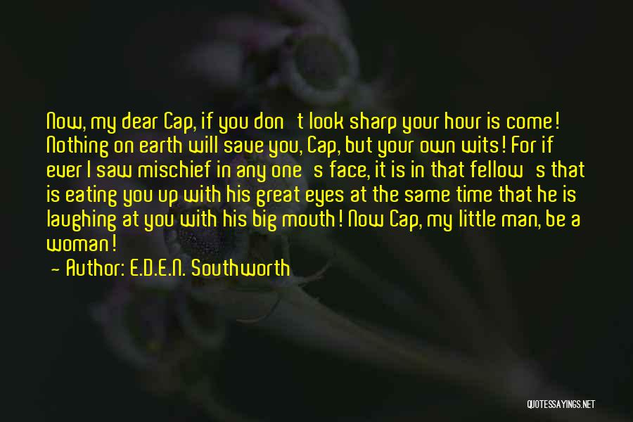 Man N Woman Quotes By E.D.E.N. Southworth