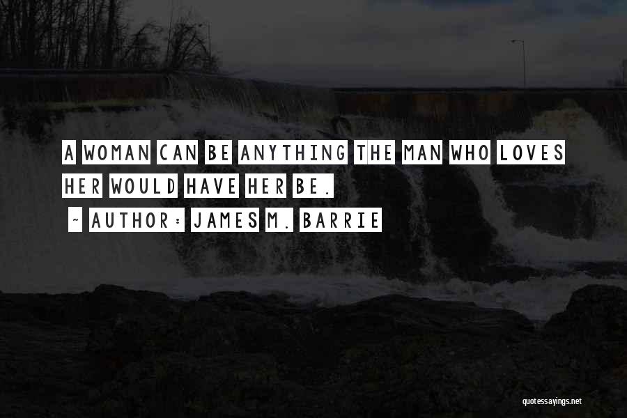 Man N Woman Quotes By James M. Barrie
