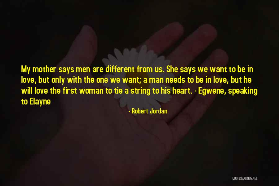 Man Needs Love Quotes By Robert Jordan Man Needs Love Quotes By Robert Jordan