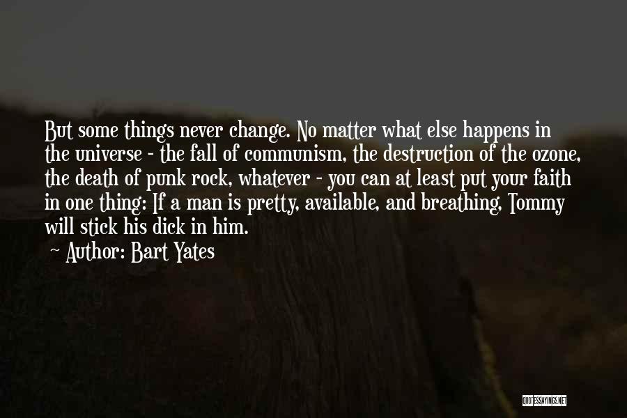 Man Never Change Quotes By Bart Yates