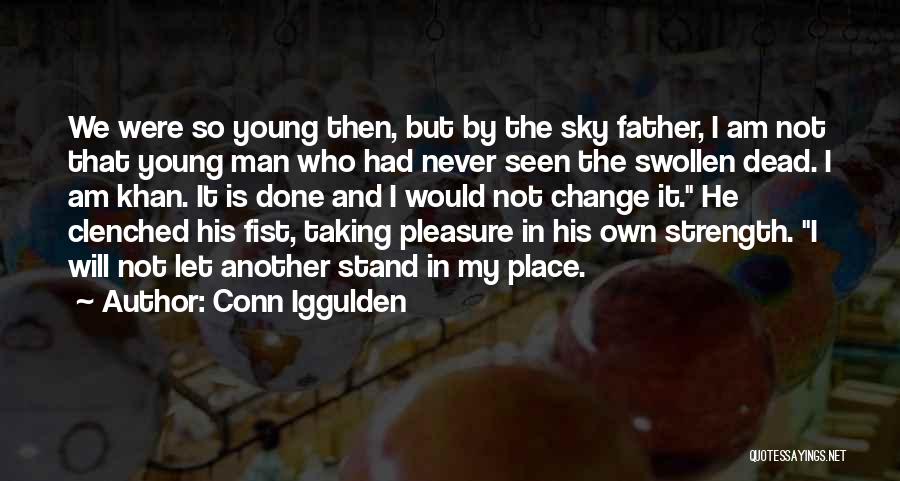 Man Never Change Quotes By Conn Iggulden