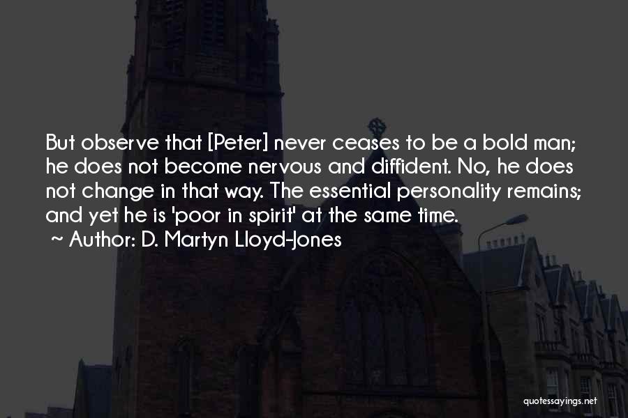 Man Never Change Quotes By D. Martyn Lloyd-Jones