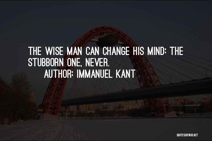 Man Never Change Quotes By Immanuel Kant