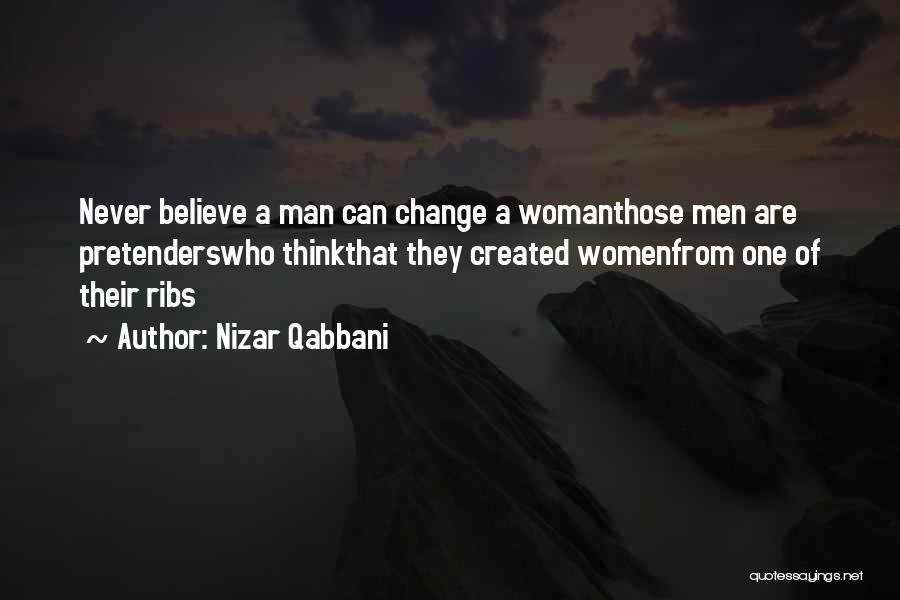 Man Never Change Quotes By Nizar Qabbani