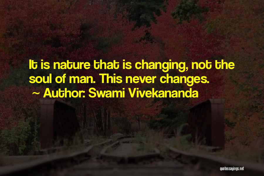 Man Never Change Quotes By Swami Vivekananda