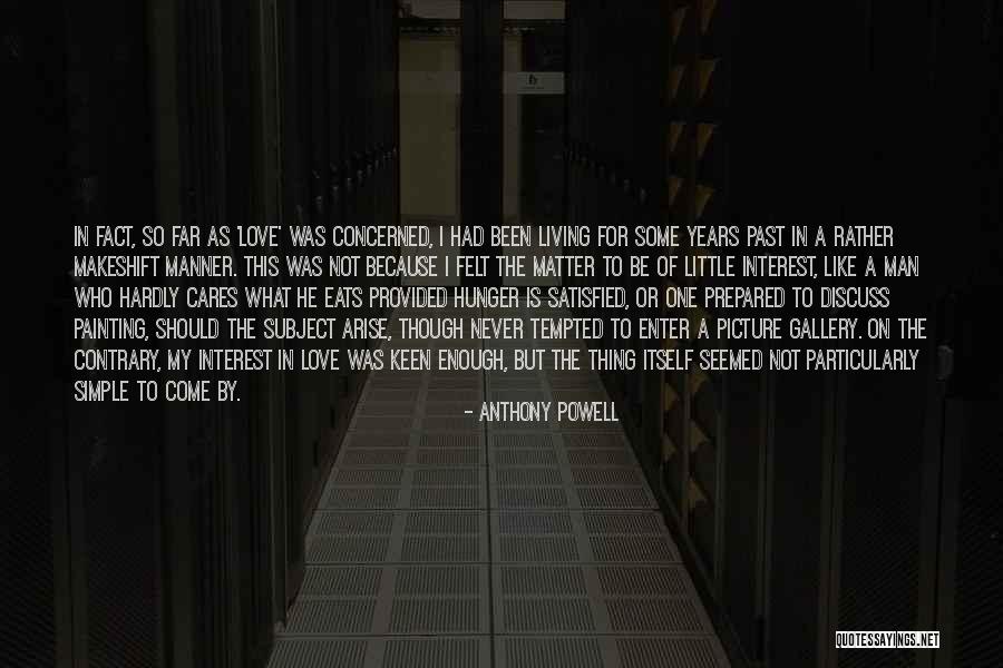 Man Never Satisfied Quotes By Anthony Powell