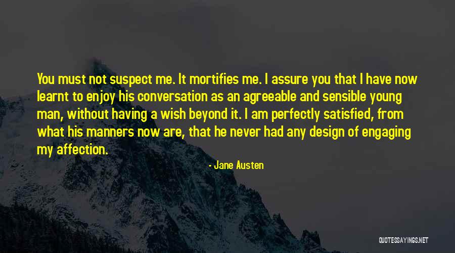 Man Never Satisfied Quotes By Jane Austen