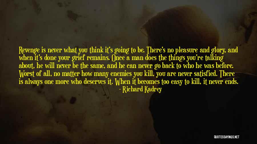 Man Never Satisfied Quotes By Richard Kadrey