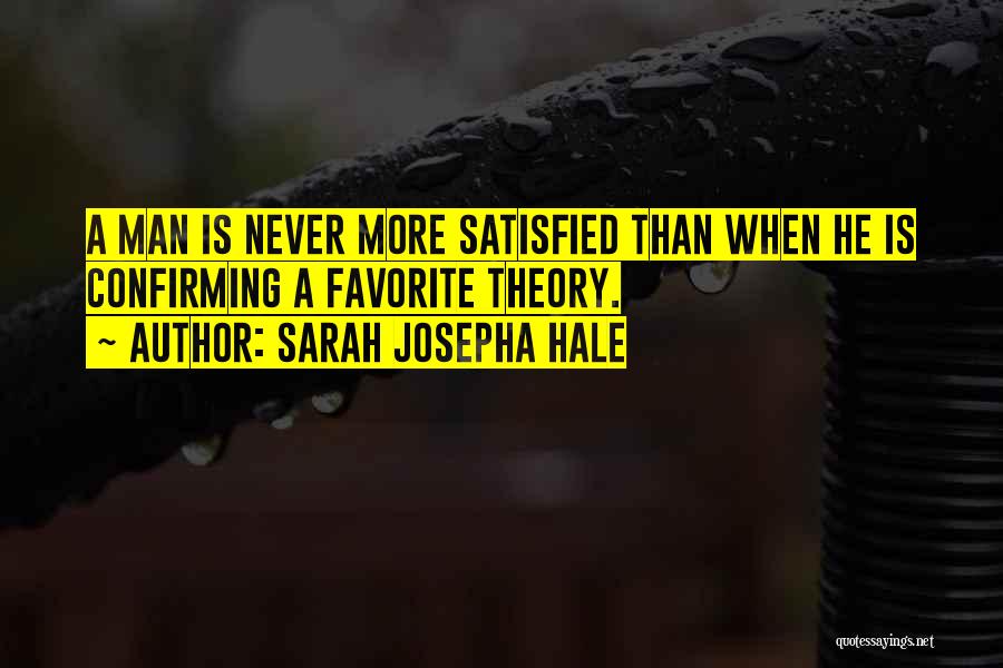 Man Never Satisfied Quotes By Sarah Josepha Hale