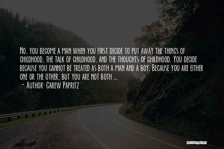 Man Not Boy Quotes By Carew Papritz