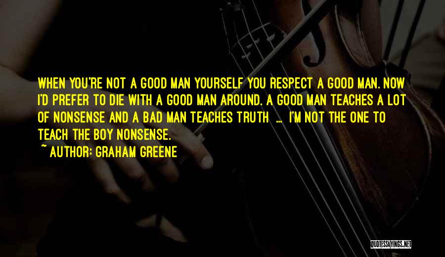 Man Not Boy Quotes By Graham Greene